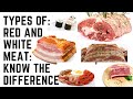 TYPES OF RED AND WHITE MEAT KNOW THE DIFFERENCE