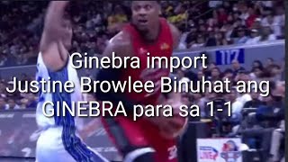 GINEBRA Super Import Justine Brownlee binuhat Ang Ginebra para sa 1-1 ll muntikan na Ang ginkings