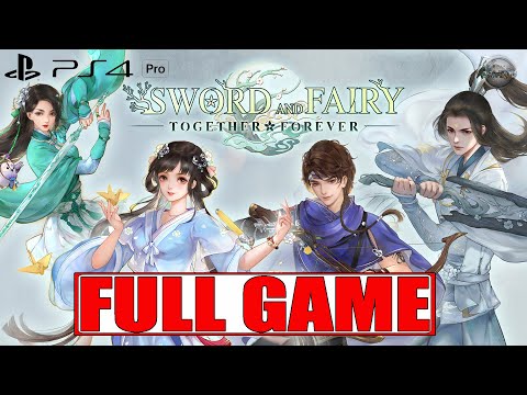 Sword and Fairy 7 Together Forever FULL GAME Walkthrough Gameplay PS4 Pro (No Commentary)