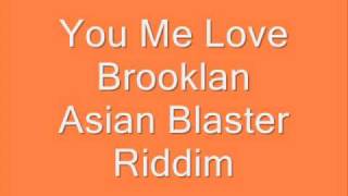 Brooklan - You Me Love (Asian Blaster Riddim)