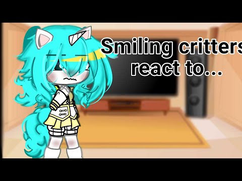 { Smiling critters react to...} [ #smilingcritters #poppyplaytimechapter3 #gachaclub ]