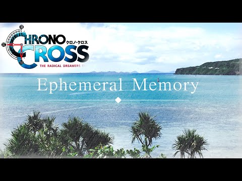 Chrono Cross【Ephemeral Memory】/1Hour