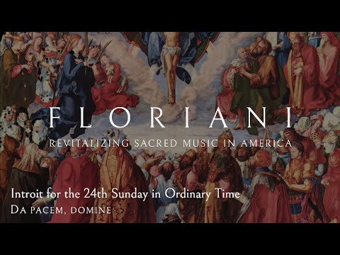 Introit for the 24th Sunday in Ordinary Time: Da pacem, Domine