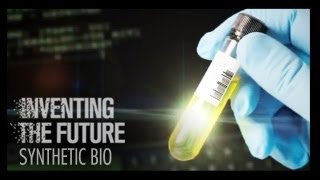 Synthetic Biology - Inventing the Future