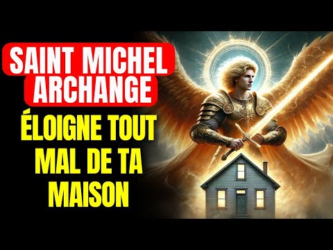 🔴 PRIÈRE PUISSANTE POUR NETTOYER LA MAISON AVEC SAINT MICHEL ARCHANGE