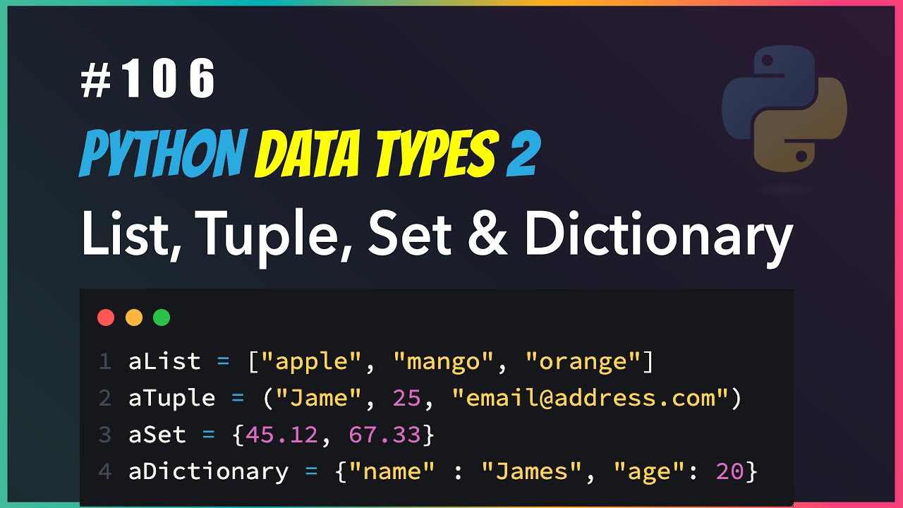 Python 106 - Data Types: Lists, Tuples, Sets, and Dictionaries Explained