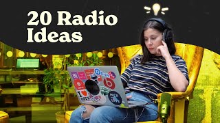 20 Radio Ideas ANYONE Can Use!
