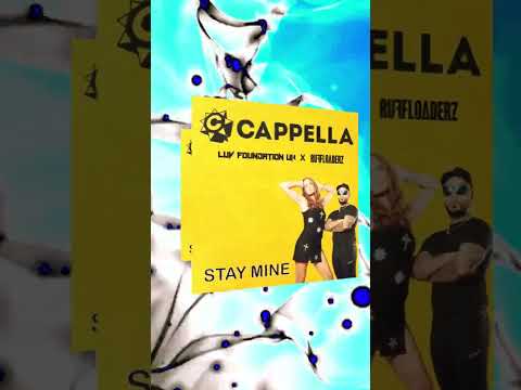 Cappella, Luv Foundation (UK), Ruff Loaderz - Stay Mine
