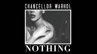 Chancellor Warhol - Nothing (feat. William Wolf)