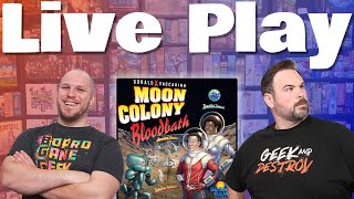 Moon Colony Bloodbath Play Through | The Game Haus Live!