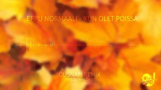 Eppu Normaali - Kun Olet Poissa (OUSNAP! Remix) FREE DL