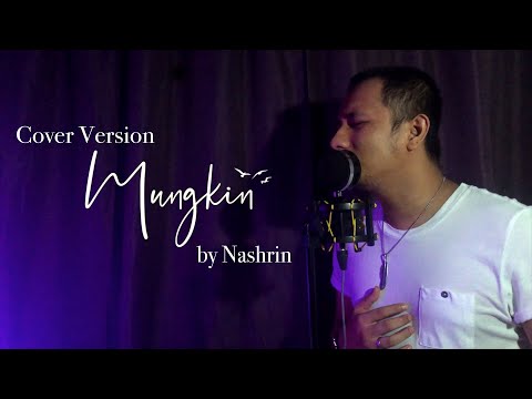 MUNGKIN - Melly Goeslaw Cover by Nashrin