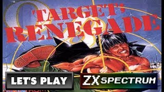 LET'S PLAY: TARGET RENEGADE (ZX SPECTRUM - With Commentary)