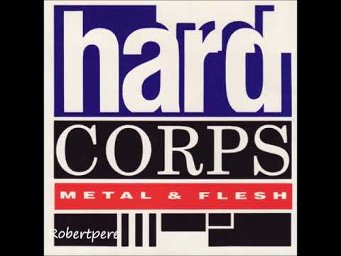 Hard Corps - Metal And Flesh