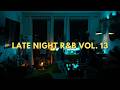 Late Night R B Playlist Vol 13 Drake PARTYNEXTDOOR 03Greedo Tems Blxst Markmark