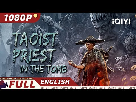 【ENG SUB】Taoist Priest in the Tomb | Horror, Thriller | Chinese Movie 2023 | iQIYI Movie English