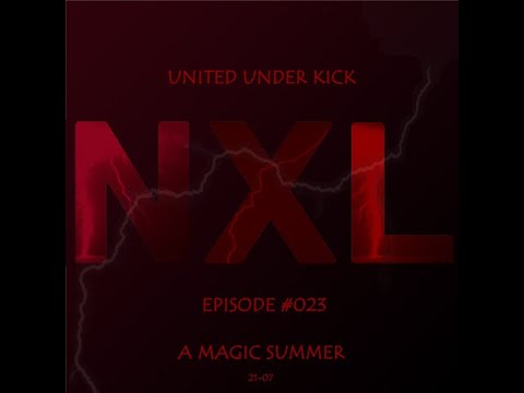 NXL- United Under Kick - A Magic Summer - 2107