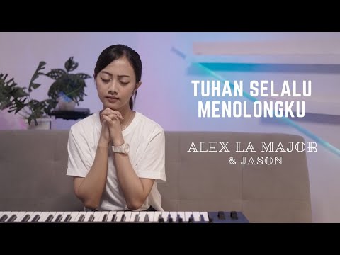 TUHAN SELALU MENOLONGKU - ALEX LA MAJOR & JASON  | COVER BY MICHELA THEA