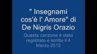 Insegnami cos&#39;è l&#39;Amore di De Nigris Orazio.wmv