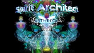 Spirit Architect  - Anthology (Full Album)