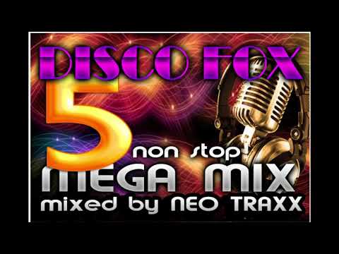 DISCO  FOX MEGAMIX  5   - NON STOP HITS   ( mixed by NEO TRAXX ) 2021