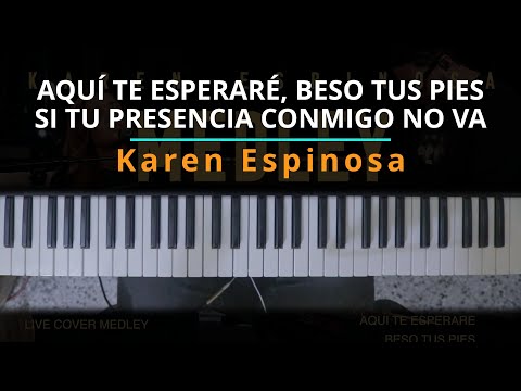 #TUTORIAL Aquí Te Esperaré + Beso Tus Pies + Si Tu Presencia Conmigo No Va - Karen Espinosa