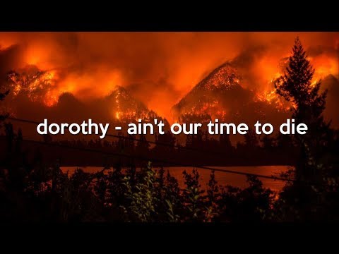 dorothy - ain't our time to die (lyrics)