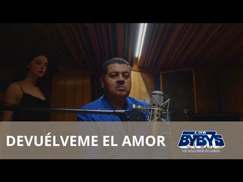 Los Bybys - Devuélveme El Amor