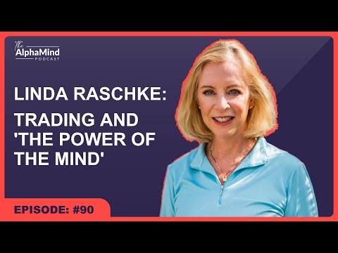 #90: Linda Raschke: Trading and ‘The Power of The Mind’.
