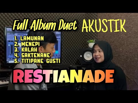 Restianade full album akustik ft Surepman dan Nayla Fardila