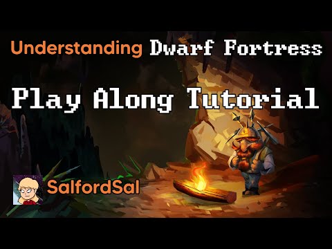 Understanding Dwarf Fortress: How to play the tutorial with @salfordsal