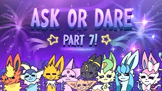 Ask or Dare the Eeveelutions! Part 7!