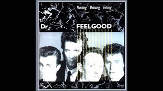 Dr. Feelgood -  Hunting Shooting Fishing (1987) !!!!
