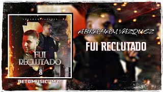 Fui Reclutado - Abraham Vazquez👆☠️ | BetoMusicJMZ - SUSCRIBETE.