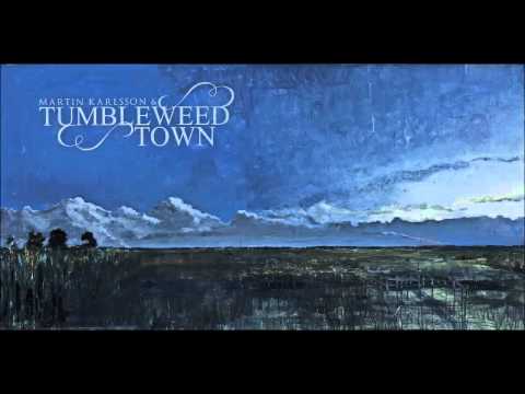 Martin Karlsson & Tumbleweed Town - Drömmar