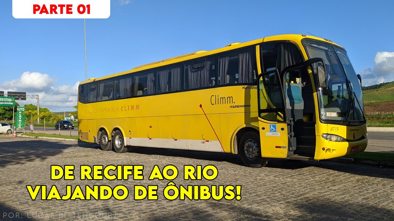 40h VIAJANDO DE ÔNIBUS DA ITAPEMIRIM I RECIFE x RIO DE JANEIRO I Parte 1.