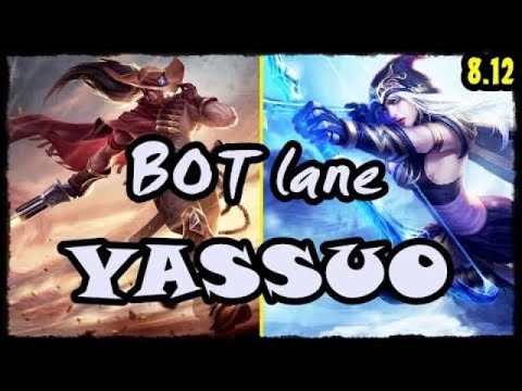 YASSUO Yasuo ADC - Yasuo vs Ashe BOT lane Stream 8.12 Gameplay Season 8