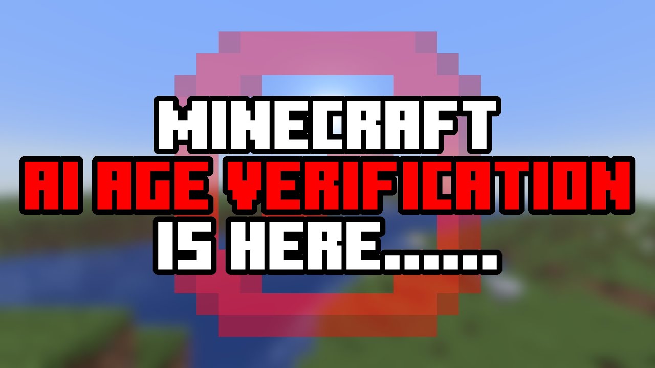 Minecraft Age Verification update is here.