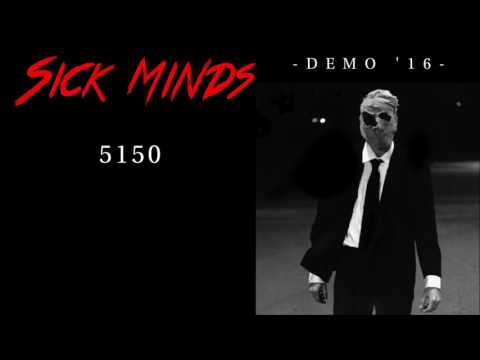 SICK MINDS - "5150"