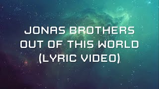 Jonas Brothers - Out of This World (Lyric Video)