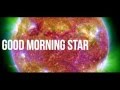 Goldsmack  - Good Morning Star (Official Video)