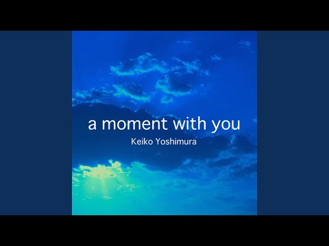 A Moment With You