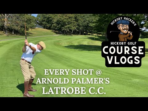 Arnold Palmer's Latrobe Country Club with Hickory Golf Clubs - Course Vlog #22