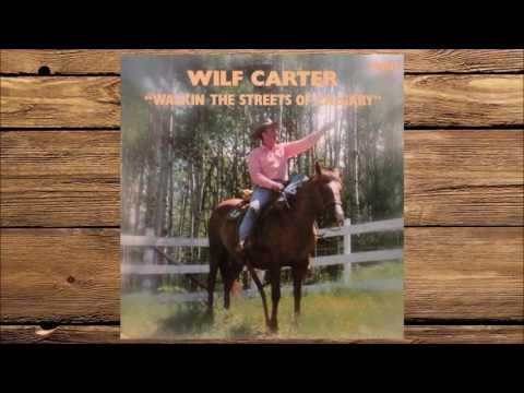 Wilf Carter - Walkin The Streets Of Calgary 1978