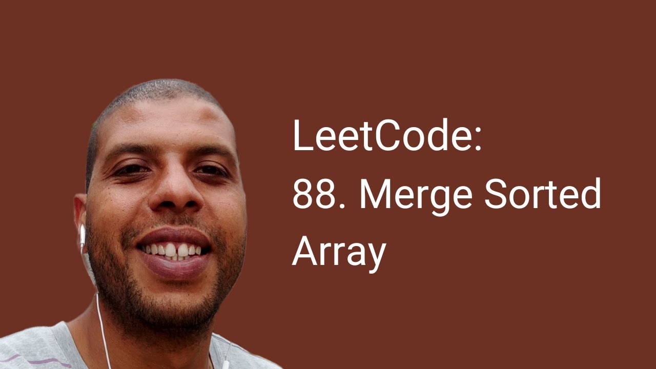 LeetCode: 88. Merge Sorted Array Javascript Solution