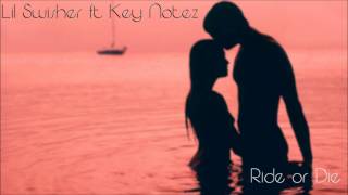 Lil Swisher ft. Key Notez - Ride or Die (Prod. YT)