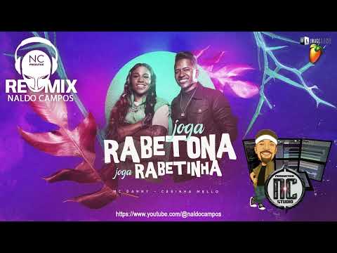 MC Danny e Cesinha Mello Joga Rabetona, Joga Rabetinha Remix Naldo Campos 2023