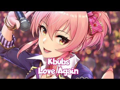 「Nightcore」→ Love Again - Kbubs - (Lyrics)