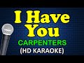 I HAVE YOU - Carpenters (HD Karaoke)