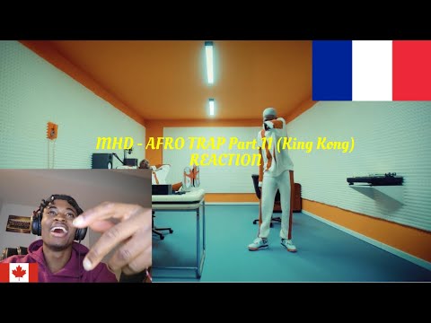 MHD - AFRO TRAP Part.11 (King Kong) | FRENCH RAP (REACTION!!!)